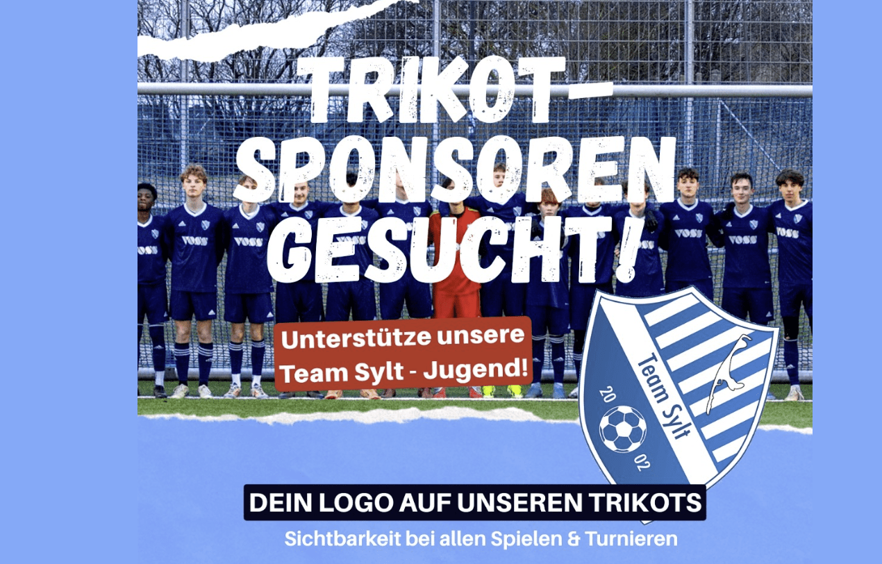 Gemeinsam für den Insel-Nachwuchs: Die Jugendmannschaften von Team Sylt suchen Trikotsponsoren! 2 Gemeinsam für den Insel-Nachwuchs: Die Jugendmannschaften von Team Sylt suchen Trikotsponsoren!