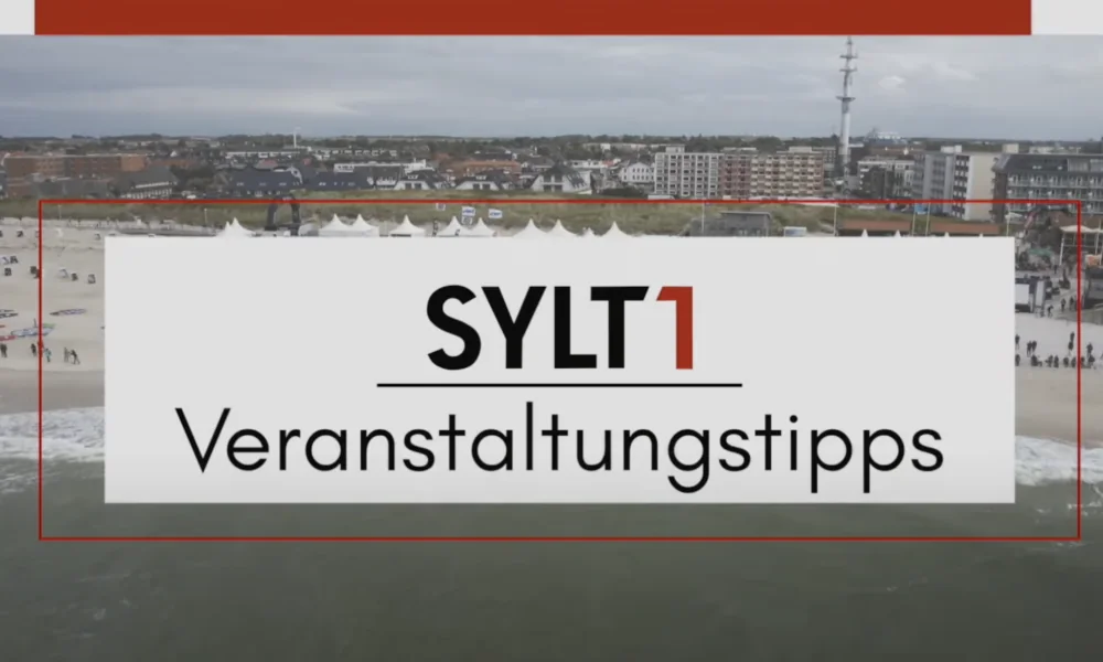 Die Qual der Wahl? Ab jetzt nicht mehr! Ihre wöchentlichen Veranstaltungstipps für Sylt sind da! 394 Die Qual der Wahl? Ab jetzt nicht mehr! Ihre wöchentlichen Veranstaltungstipps für Sylt sind da!