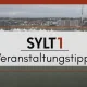 Die Qual der Wahl? Ab jetzt nicht mehr! Ihre wöchentlichen Veranstaltungstipps für Sylt sind da!
